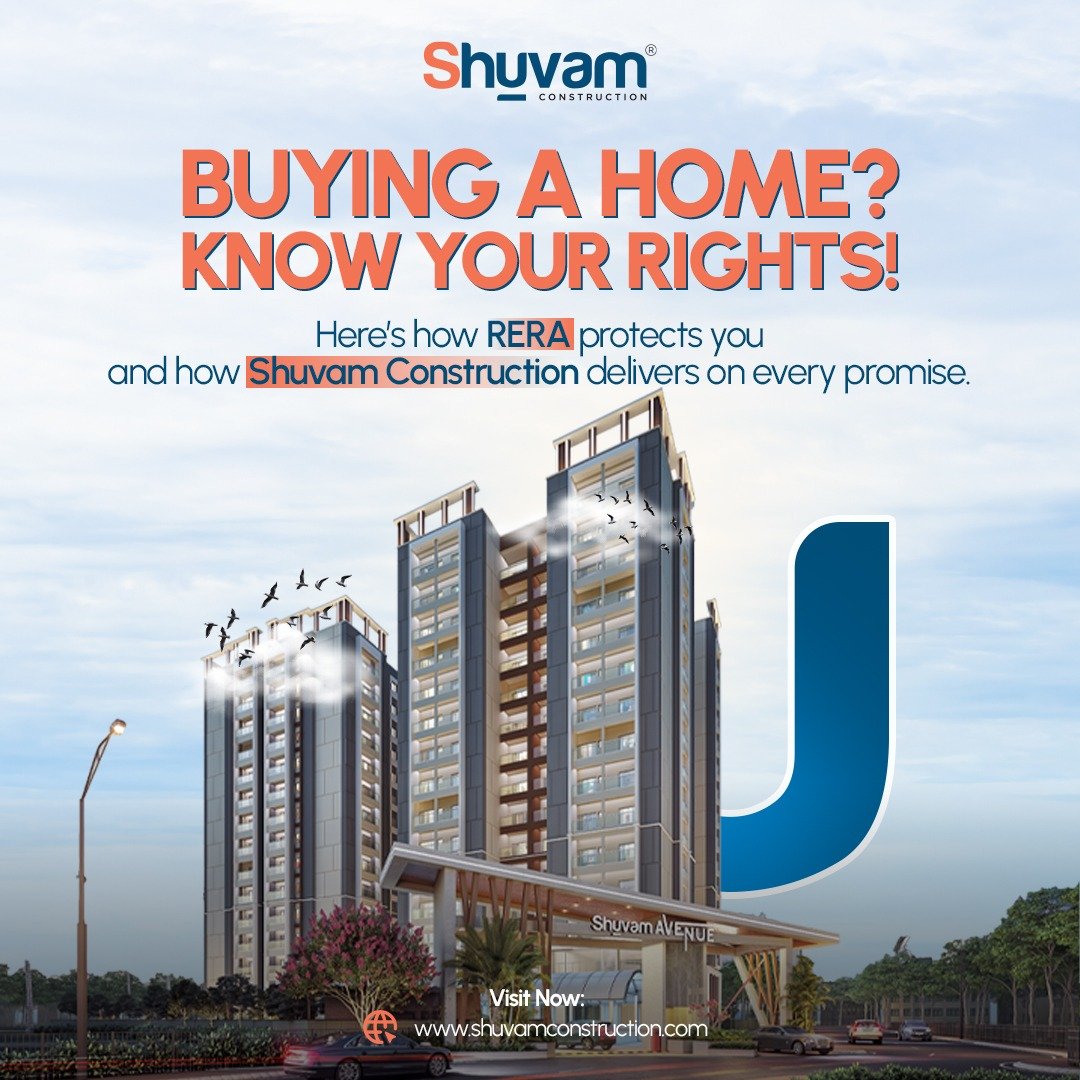 RERA and Homebuyer Rights: What Shuvam Construction Wants You to Know
